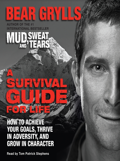 Title details for A Survival Guide for Life by Bear Grylls - Available